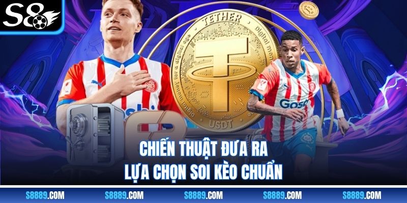 Chiến thuật đưa ra lựa chọn soi kèo chuẩn