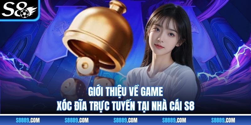 Giới thiệu về game xóc đĩa online tại nhà cái S8